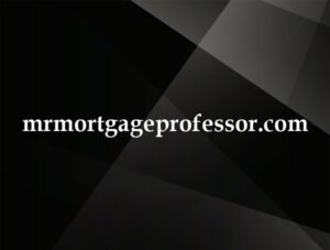 mrmortgageprofessor.com
