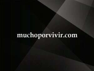 muchoporvivir.com