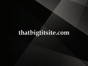 thatbigtitsite.com