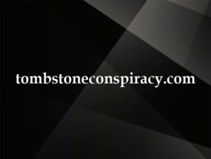 tombstoneconspiracy.com