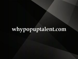 whypopuptalent.com